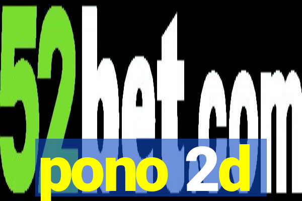 pono 2d